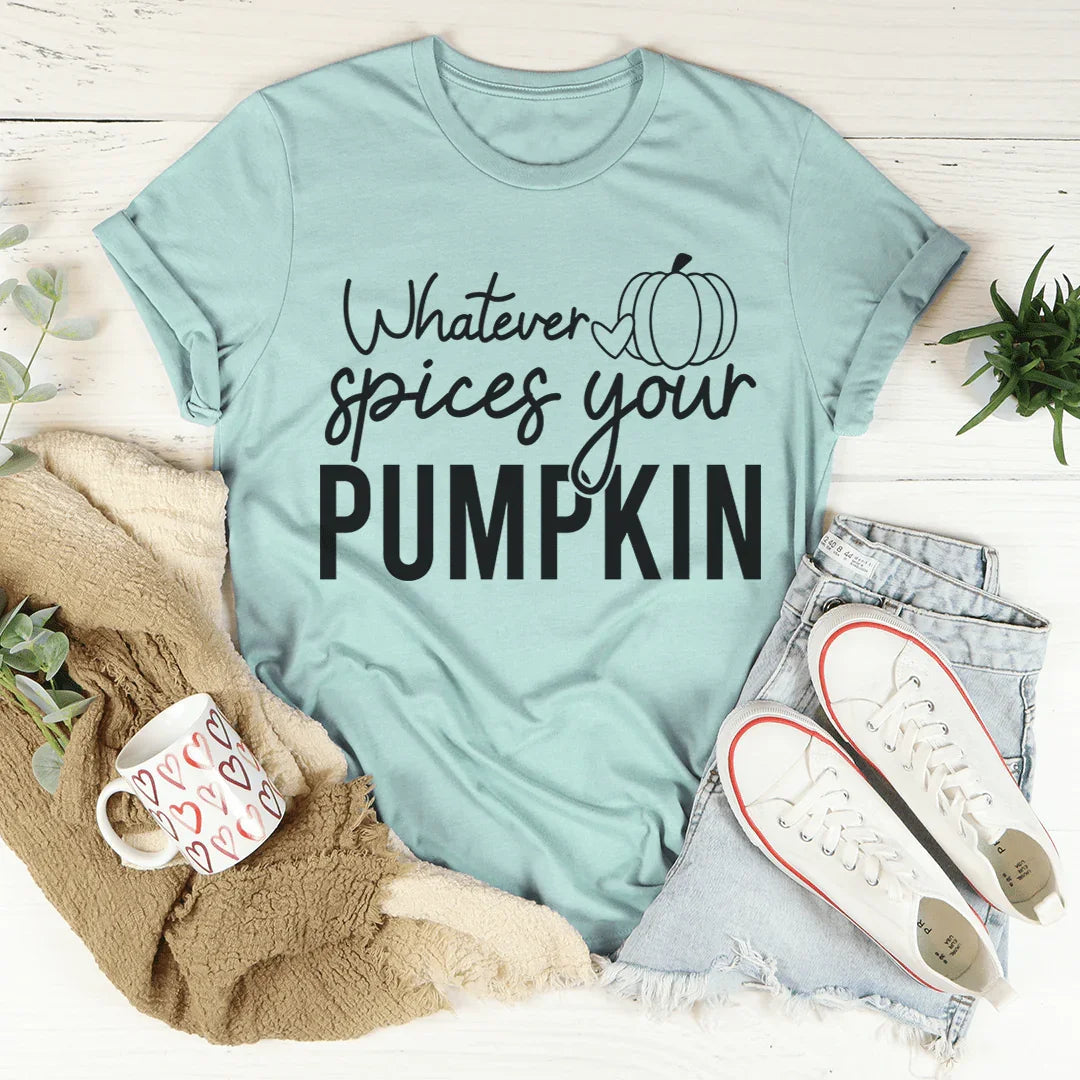 Whatever Spices Your Pumpkin Tee