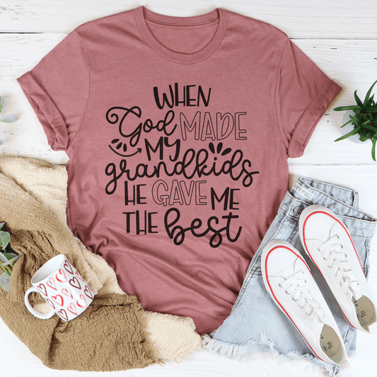 When God Made My Grandkids He Gave Me The Best Tee