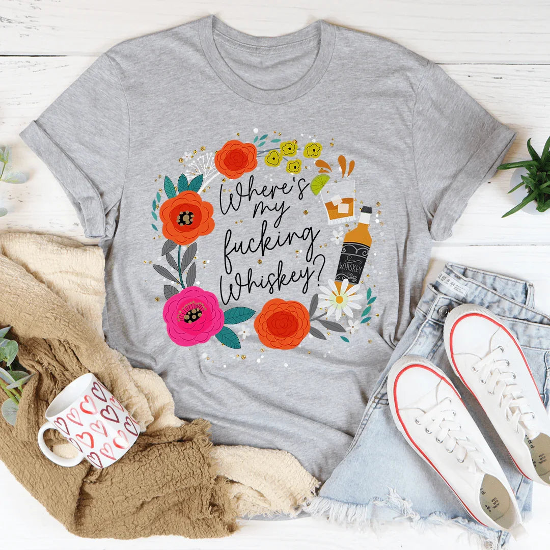 Where's My Whiskey Tee