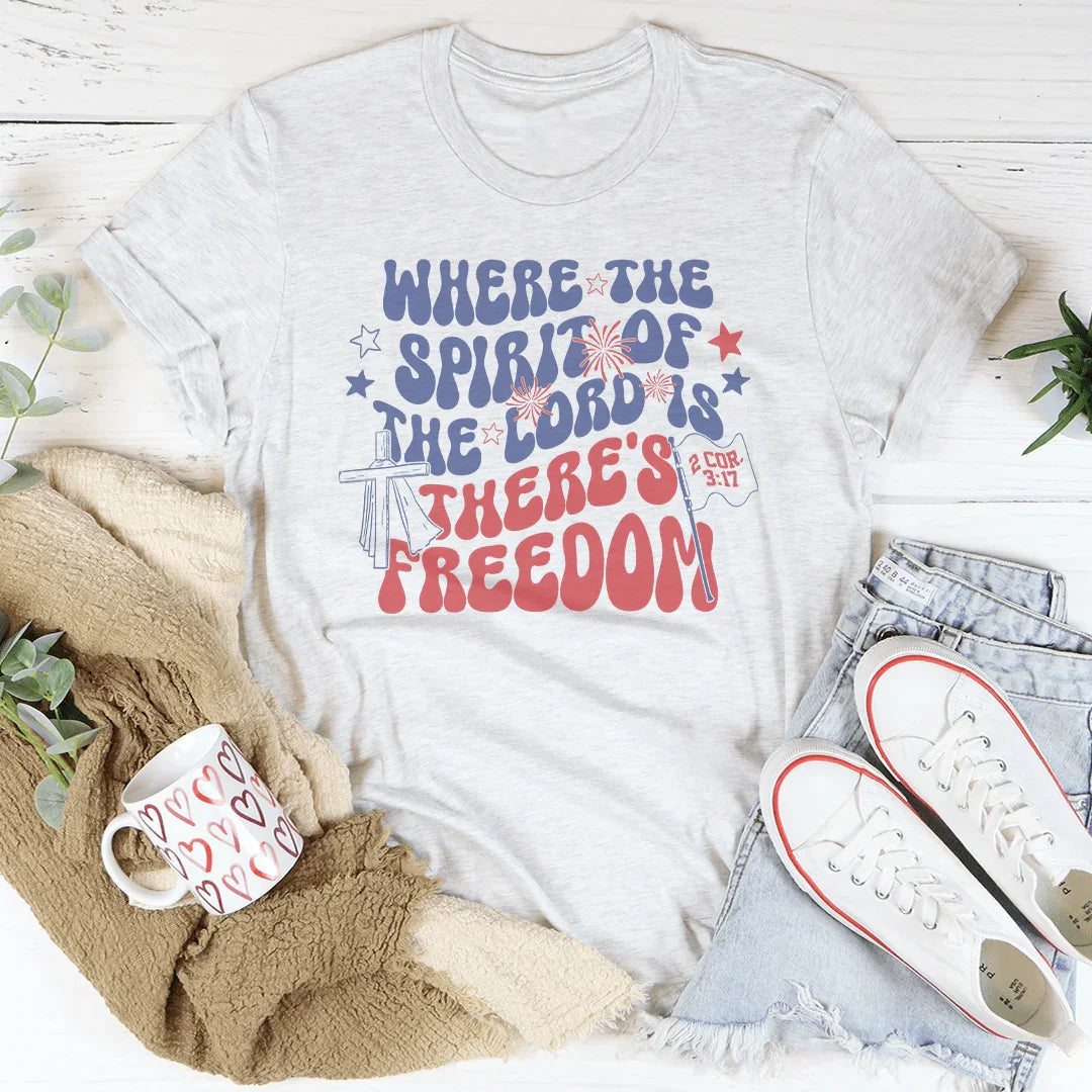 Where The Spirit Of The Lord Is There's Freedom Tee