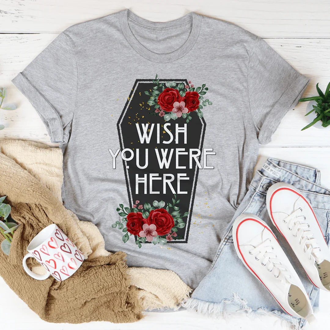 Wish You Were Here Coffin Tee
