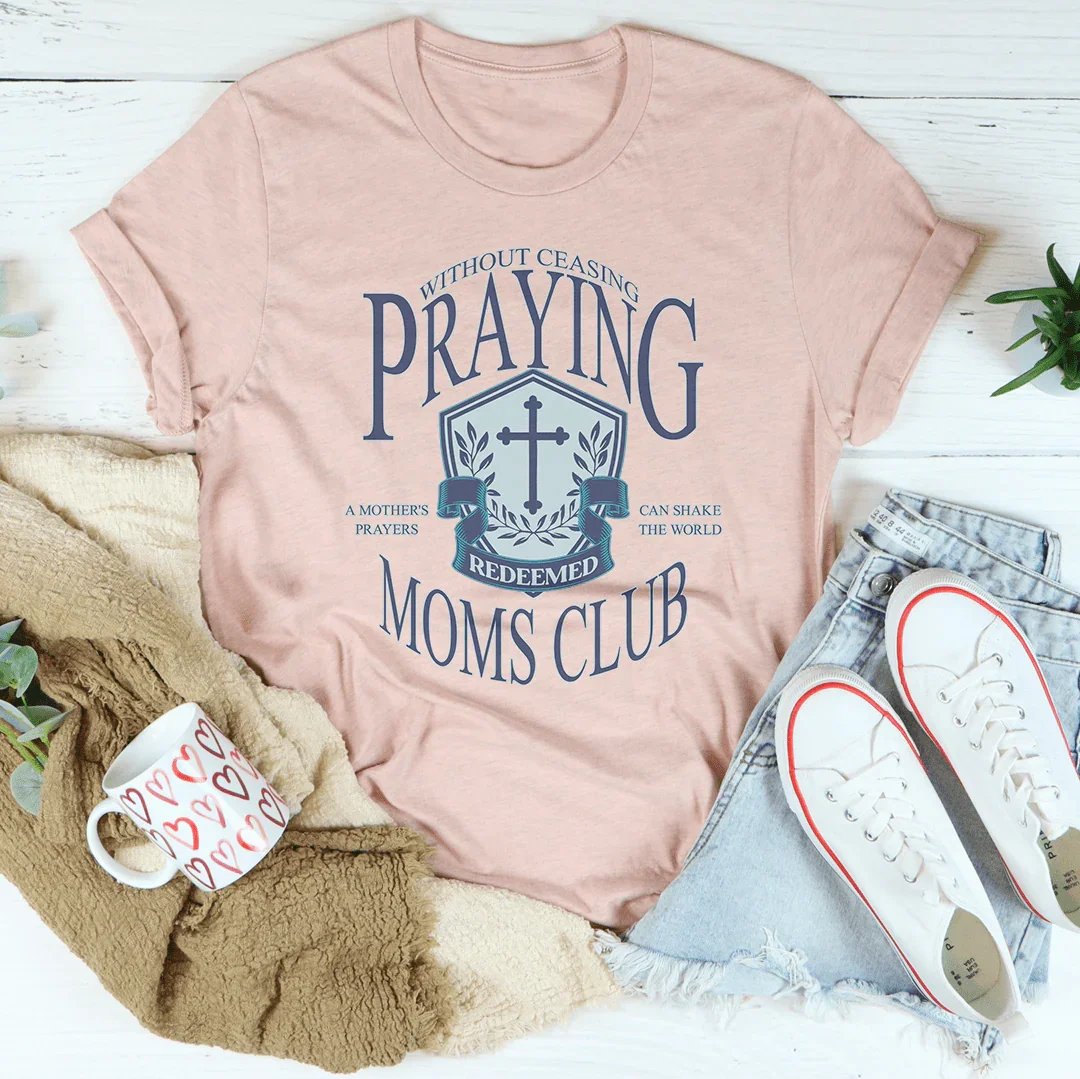 Praying Moms Club Tee