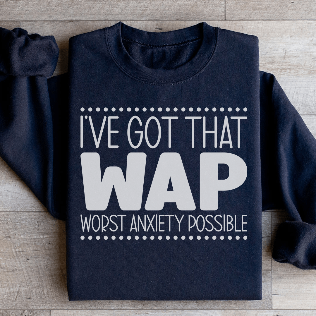Worst Anxiety Possible Sweatshirt
