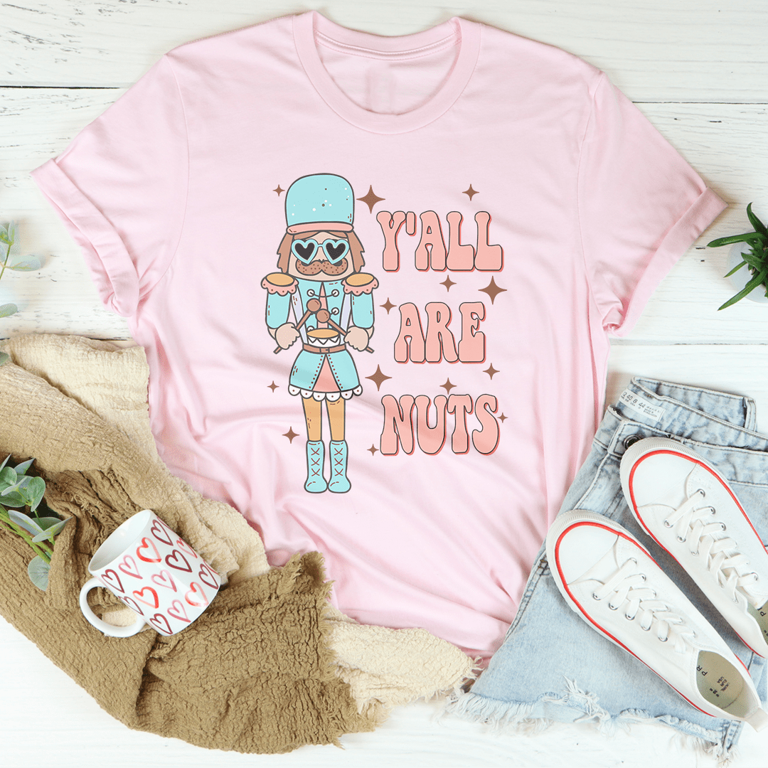 Y'all Are Nuts Tee