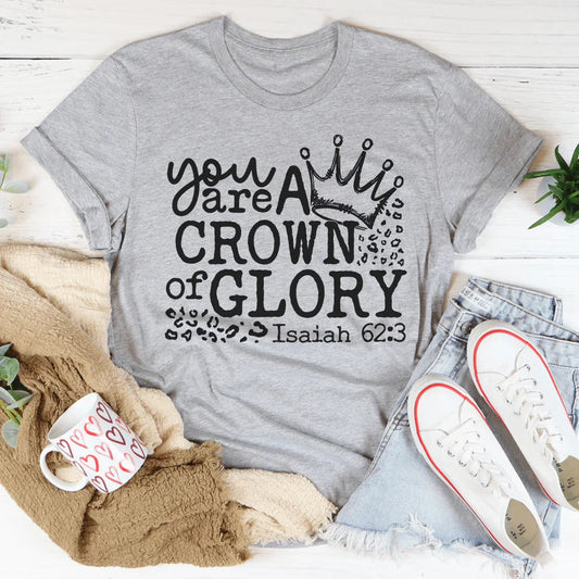 You Are A Crown Of Glory Tee