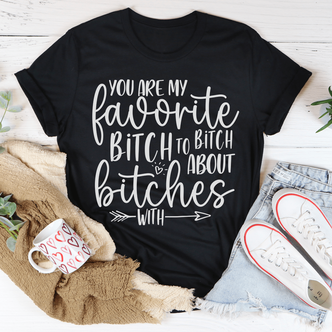You Are My Favorite Besties Tee