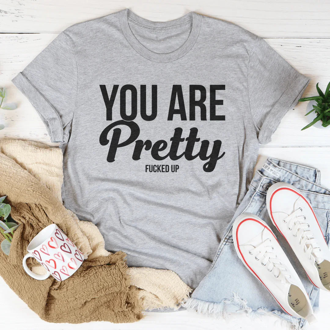 You Are Pretty Tee