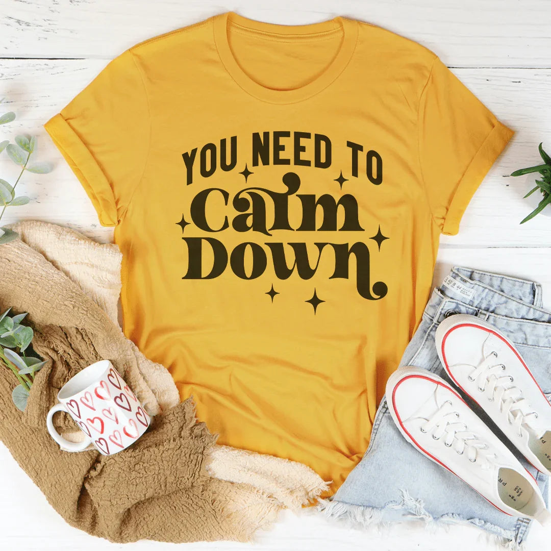 You Need To Calm Down Tee