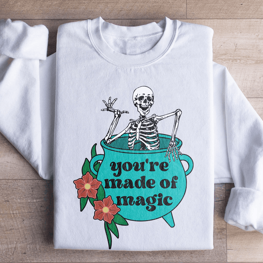 You're Made Of Magic Sweatshirt